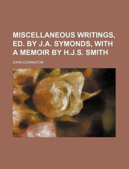 Miscellaneous Writings, Ed by J a Symonds, with a Memoir by H J S Smith