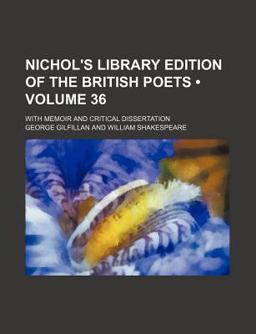 Nichol's Library Edition of the British Poets; with Memoir and Critical Dissertation