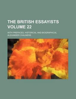 The British Essayists; with Prefaces, Historical and Biographical