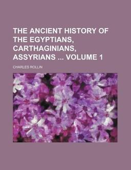 The Ancient History of the Egyptians, Carthaginians, Assyrians