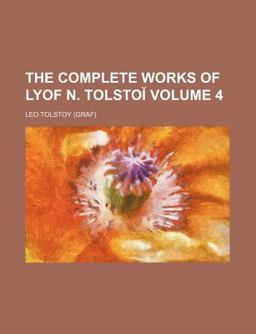 The Complete Works of Lyof N Tolstoi