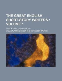The Great English Short-Story Writers; with Introductory Essays The Great English Short-Story Writers; with Introductory Essays