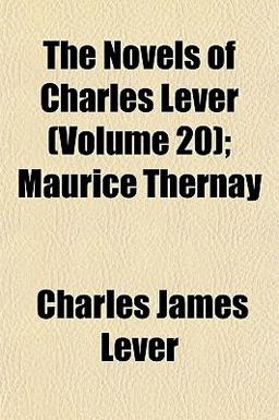 The Novels of Charles Lever; Maurice Thernay
