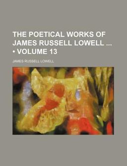The Poetical Works of James Russell Lowell