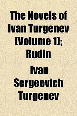 The Novels of Ivan Turgenev; Rudin