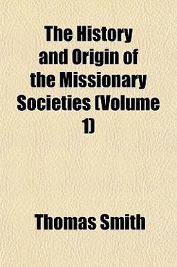 The History and Origin of the Missionary Societies