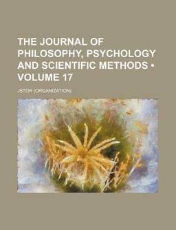 The Journal of Philosophy, Psychology and Scientific Methods The Journal of Philosophy, Psychology and Scientific Methods