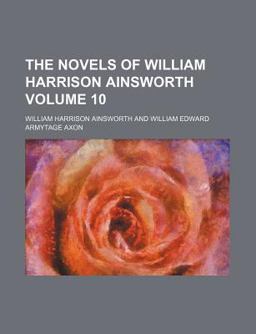 The Novels of William Harrison Ainsworth