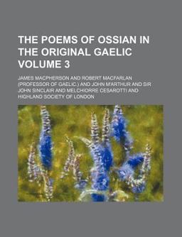 The Poems of Ossian in the Original Gaelic