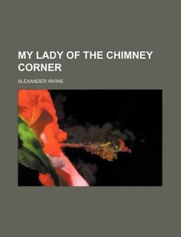 My Lady of the Chimney Corner