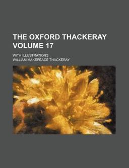 The Oxford Thackeray; with Illustrations