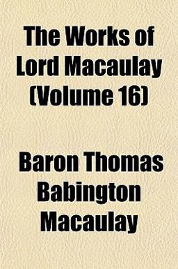 The Works of Lord Macaulay