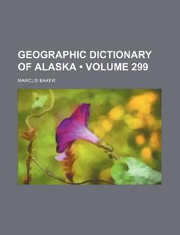 Geographic Dictionary of Alask