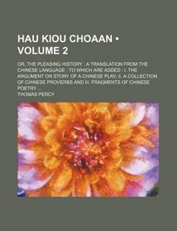 Hau Kiou Choaan; or, the Pleasing History