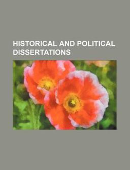Historical and Political Dissertations
