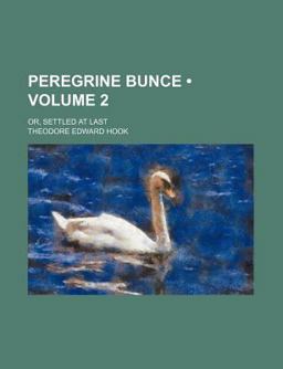 Peregrine Bunce; or, Settled at Last Peregrine Bunce; or, Settled at Last