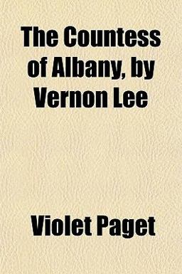 The Countess of Albany, by Vernon Lee