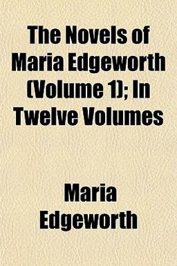 The Novels of Maria Edgeworth; In