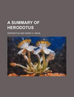 A Summary of Herodotus and a Copious Index