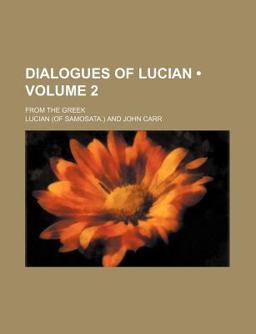 Dialogues of Lucian; from the Greek