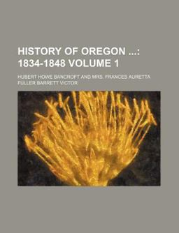 History of Oregon; 1834-1848