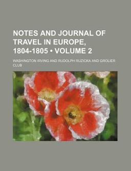 Notes and Journal of Travel in Europe, 1804-1805