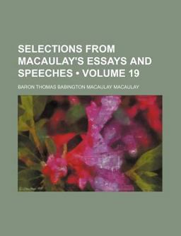 Selections from Macaulay's Essays and Speeches