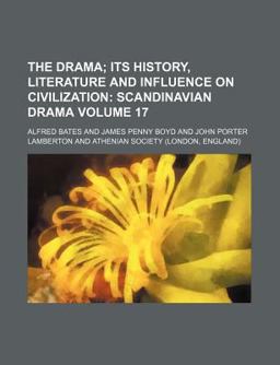 The Drama; Its History, Literature and Influence on Civilization