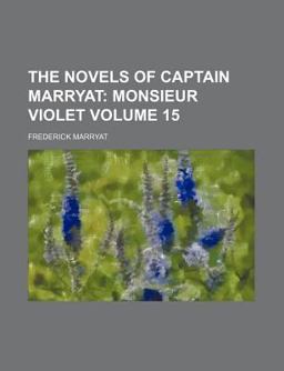 The Novels of Captain Marryat; Monsieur Violet