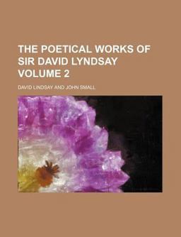 The Poetical Works of Sir David Lyndsay