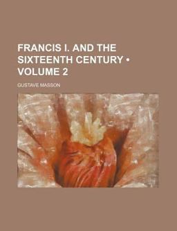 Francis I and the Sixteenth Century