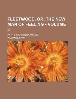 Fleetwood; or, the New Man of Feeling