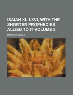 Isaiah Xl-Lxvi, with the Shorter Prophecies Allied to It