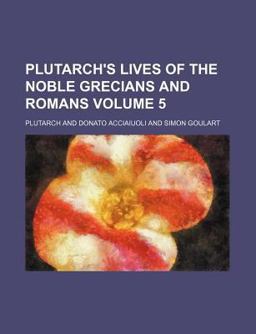 Plutarch's Lives of the Noble Grecians and Romans