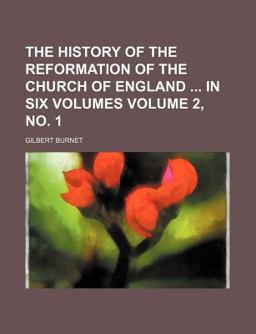 The History of the Reformation of the Church of England In