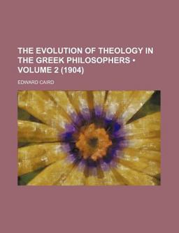 The Evolution of Theology in the Greek Philosophers )