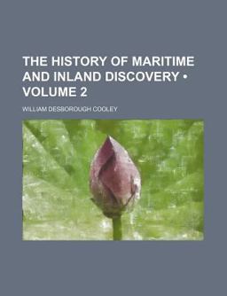 The History of Maritime and Inland Discovery The History of Maritime and Inland Discovery