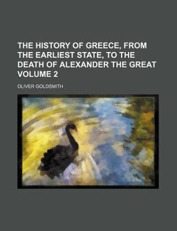 The History of Greece, from the Earliest State, to the Death of Alexander the Great