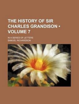 The History of Sir Charles Grandison; in a Series of Letters