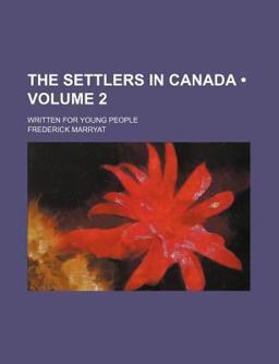 The Settlers in Canada; Written for Young People