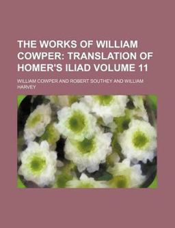 The Works of William Cowper; Comprising His Poems, Correspondence, and Translations with a Life of the Author