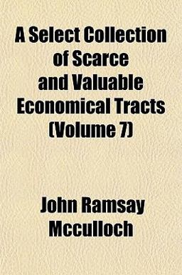 A Select Collection of Scarce and Valuable Economical Tracts