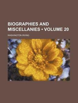 Biographies and Miscellanies