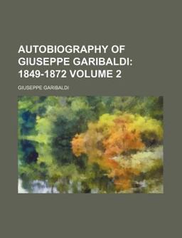 Autobiography of Giuseppe Garibaldi