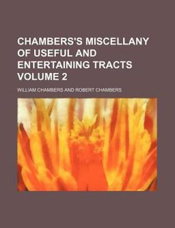 Chambers's Miscellany of Useful and Entertaining Tracts