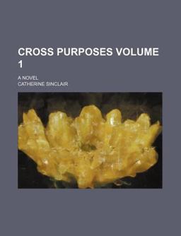 Cross Purposes; a Novel Cross Purposes; a Novel