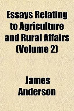 Essays Relating to Agriculture and Rural Affairs