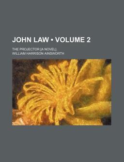 John Law; the Projector [A Novel]