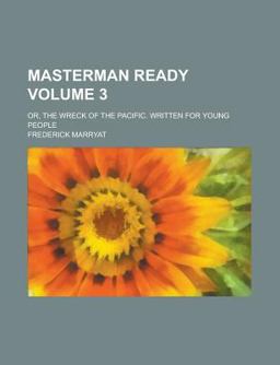 Masterman Ready; or, the Wreck of the Pacific Written for Young People