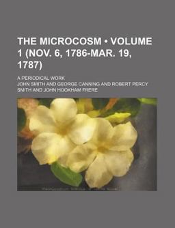 The Microcosm ); a Periodical Work